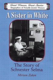 book cover of A Sister in White by Miriam Zakon