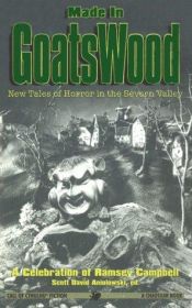 book cover of Made in Goatswood : New tales of horror in the Severn Valley : A celebration of Ramsey Campbell (Call of Cthulhu Fiction) by Ramsey Campbell