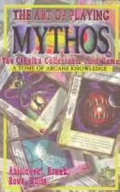 book cover of The Art of Playing Mythos by Scott David Aniolowski