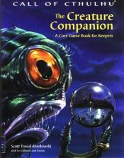 book cover of The Creature Companion (Call of Cthulhu Roleplaying Game) by Scott David Aniolowski