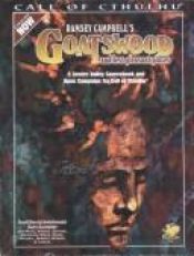 book cover of Ramsey Campbell's Goatswood and Less Pleasant Places: A Present Day Severn Valley Sourcebook and Campaign for Call of Cthulhu by Scott David Aniolowski