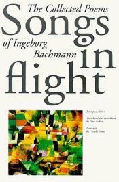 book cover of Songs in flight : the collected poems of Ingeborg Bachmann by Ingeborg Bachmann
