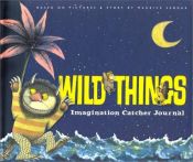 book cover of Wild Things Imagination Catcher Journal by Maurice Sendak