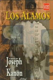 book cover of Los Alamos by Joseph Kanon