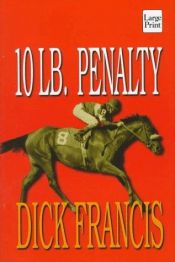 book cover of 10 lb. Penalty by Dick Francis