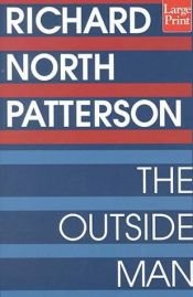book cover of The outside man by Richard North Patterson