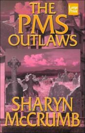 book cover of The PMS Outlaws: An ELizabeth MacPherson Novel by Sharyn McCrumb