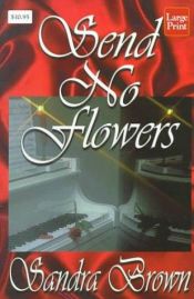 book cover of Send No Flowers by Sandra Brown