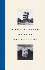 book cover of Bunker archeology : texts and photos by Paul Virilio