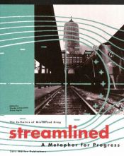 book cover of Streamlined: A Metaphor for Progress : The Esthetics of Minimized Drag by Claude Lichtenstein