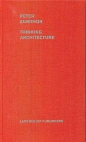 book cover of Thinking architecture by Peter Zumthor