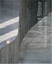 book cover of Liquid stone : new architecture in concrete by Jean-Louis Cohen