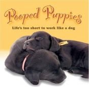 book cover of Pooped Puppies: Life's Too Short To Work Like A Dog by Sellers Publishing