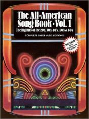 book cover of The All-American Song Book, Vol. 1: Piano Vocal Favorites (The All-American Song Book Series) by Hal Leonard Corporation