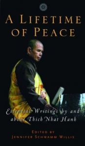 book cover of A lifetime of peace : essential writings by and about Thich Nhat Hanh by Thich Nhat Hanh