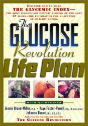 book cover of The Glucose Revolution Life Plan by Dr. Jennie Brand-Miller