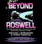 book cover of Beyond Roswell: The Alien Autopsy Film, Area 51, & the U.S. Government Coverup of Ufos by Michael Hesemann