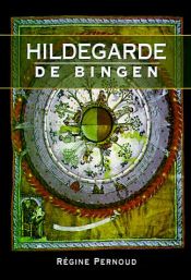 book cover of Hildegard of Bingen : inspired conscience of the twelfth century by Régine Pernoud
