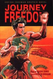 book cover of Crying Freeman: Journey to Freedom, Volume 2 (Viz) by Kazuo Koike