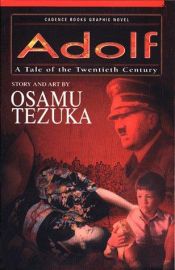 book cover of Adolf: A Tale of the Twentieth Century (Volume 1) by Osamu Tezuka