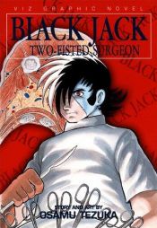 book cover of Black Jack, Volume 2: Two-Fisted Surgeon (Viz Graphic Novel) by Osamu Tezuka