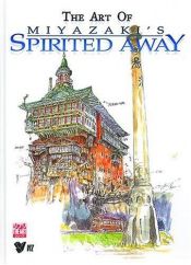 book cover of The Art Of Spirited Away by Hayao Miyazaki