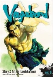 book cover of Vagabond, Volume 6 (Vagabond (Graphic Novels)) by Takehiko Inoue