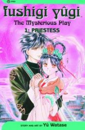 book cover of Priestess (Fushigi Yugi: The Mysterious Play, 1) by Yû Watase