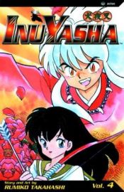 book cover of InuYasha, Volume 04 by Rumiko Takahashi
