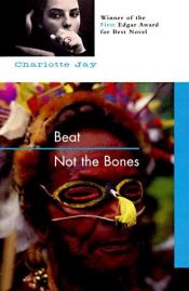 book cover of Beat Not the Bones by Charlotte Jay