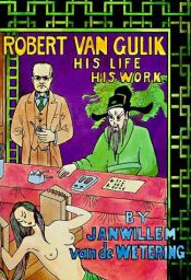 book cover of Robert van Gulik : his life and work by Janwillem van de Wetering