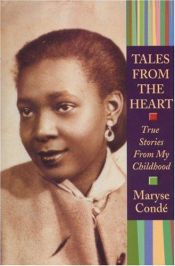 book cover of Tales from the Heart : True Stories from My Childhood by Maryse Condé