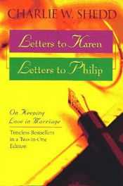 book cover of Letters to Karen Letters to Philip: On Keeping Love in Marriage by Charlie W Shedd