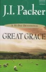 book cover of Great Grace by James I. Packer