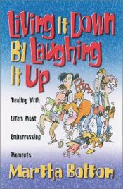 book cover of Living It Down by Laughing It Up by Martha Bolton