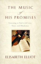 book cover of The music of His promises by Elisabeth Elliot