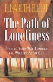 book cover of The path of loneliness by Elisabeth Elliot