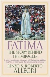 book cover of Fatima : the story behind the miracles by Renzo Allegri