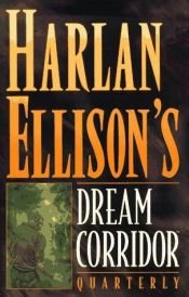 book cover of Harlan Ellison's Dream Corridor Quarterly (2nd series) #1 by Harlan Ellison