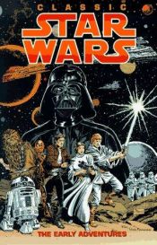book cover of Classic Star Wars: Early Adventures (Classic Star Wars) by Alfredo Alcala