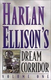 book cover of Harlan Ellison's Dream Corridor Volume 01 by Harlan Ellison