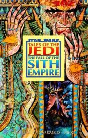 book cover of Star Wars: Tales of the Jedi: Fall of the Sith Empire by Kevin J. Anderson