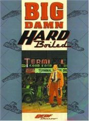 book cover of Big Damn Hard Boiled by Фрэнк Миллер