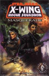 book cover of Masquerade (Star Wars: X-Wing Rogue Squadron, Volume 8) by Michael A. Stackpole