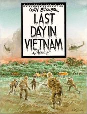 book cover of Last day in Vietnam : a memory by Will Eisner