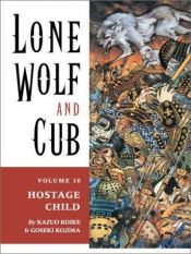 book cover of Lone Wolf & Cub, Tome 10 : Les larmes de Daigoro by Kazuo Koike