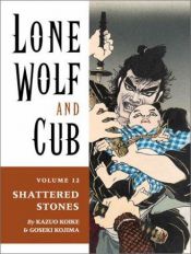 book cover of Lone Wolf & Cub, Volume 12: Sheltered stones by Kazuo Koike