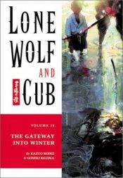 book cover of Lone Wolf and Cub Vol.16: Gateway into Winter by Kazuo Koike
