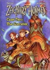 book cover of Zachary Holmes, Case 2: The Sorcerer by Carlos Trillo