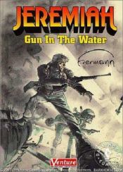 book cover of Jeremiah: Gun in the Water by Hermann